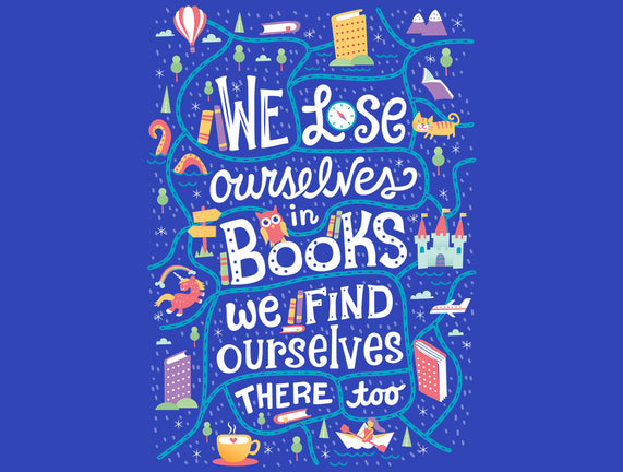 We Lose Ourselves in Books