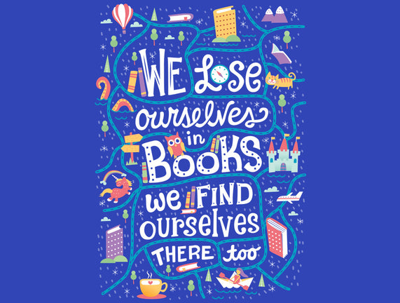 We Lose Ourselves in Books