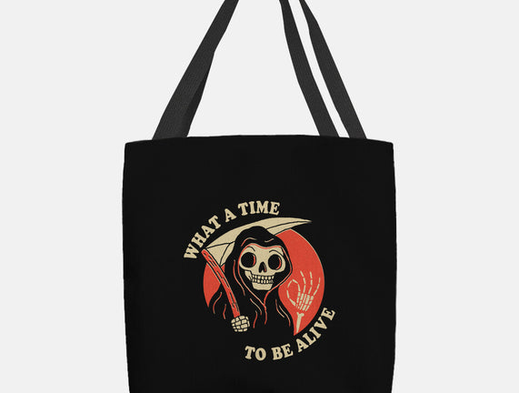 What a Time to Be Alive