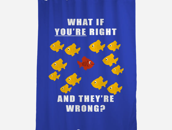 What if You're Right and They're Wrong