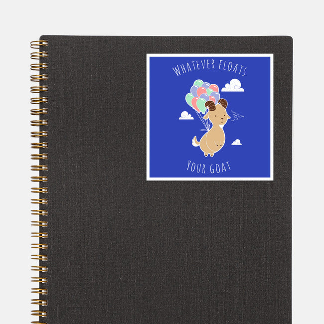 Whatever Floats Your Goat-none glossy sticker-ChocolateRaisinFury