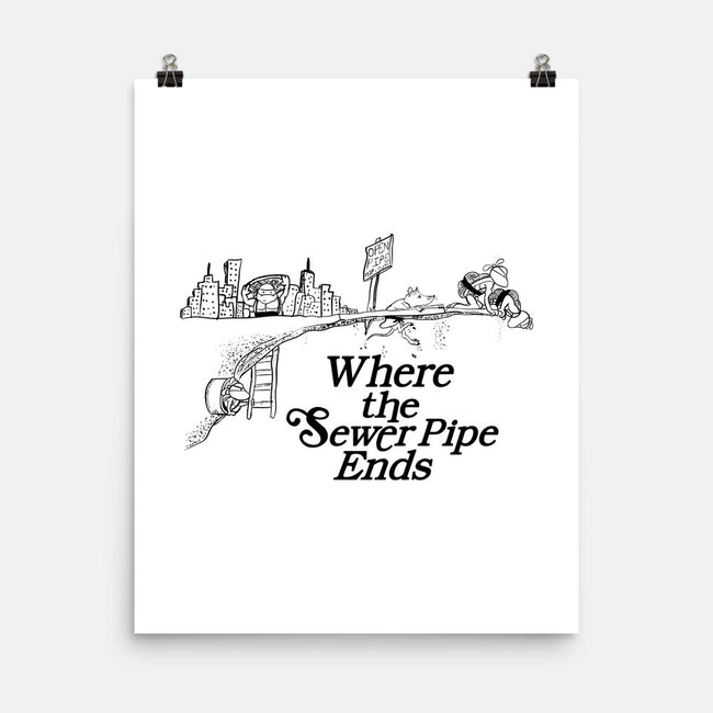 Where the Sewer Pipe Ends-none matte poster-beware1984