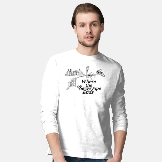 Where the Sewer Pipe Ends-mens long sleeved tee-beware1984