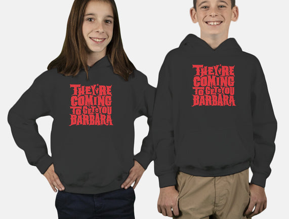 They're Coming to Get You