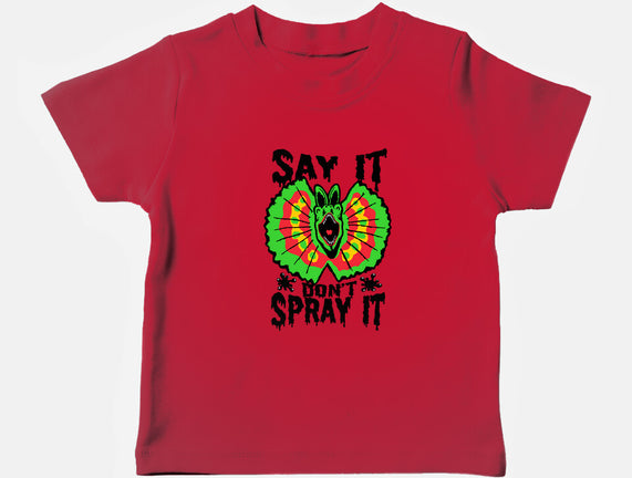 Say It Don't Spray It
