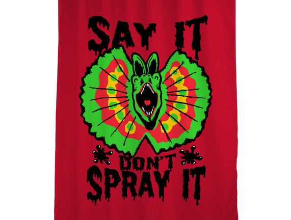 Say It Don't Spray It