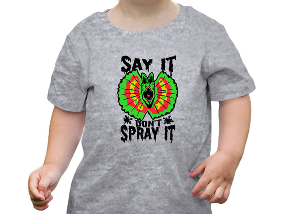 Say It Don't Spray It