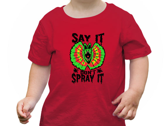 Say It Don't Spray It