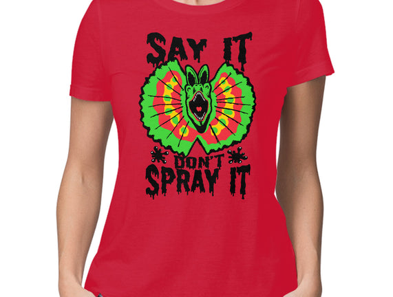Say It Don't Spray It