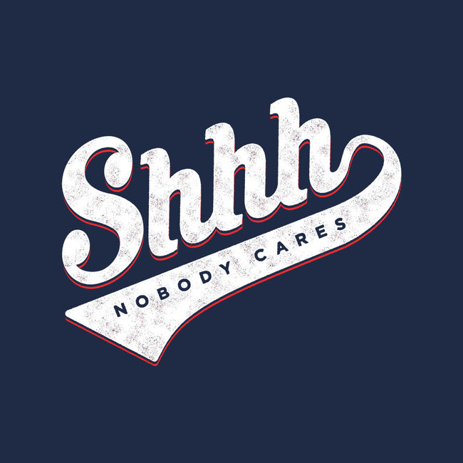 Shhh, Nobody Cares-none polyester shower curtain-mannypdesign
