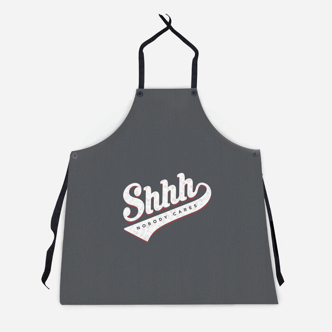 Shhh, Nobody Cares-unisex kitchen apron-mannypdesign