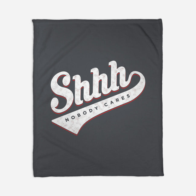 Shhh, Nobody Cares-none fleece blanket-mannypdesign