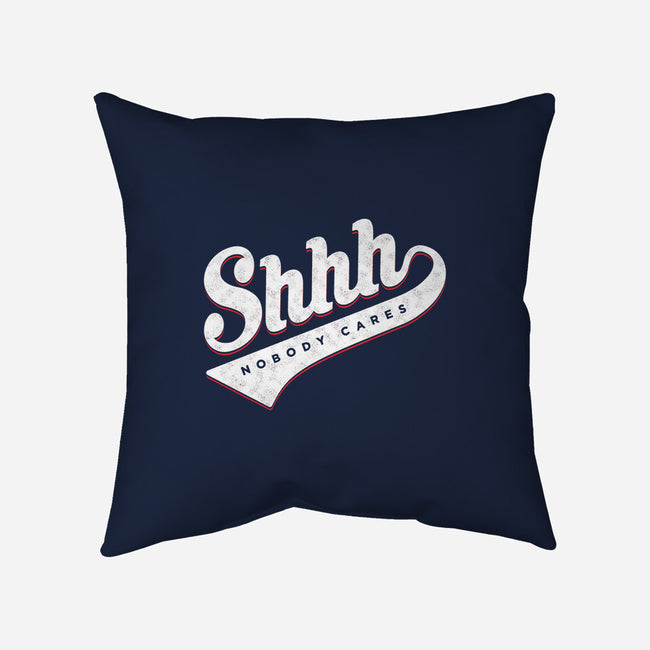 Shhh, Nobody Cares-none removable cover w insert throw pillow-mannypdesign