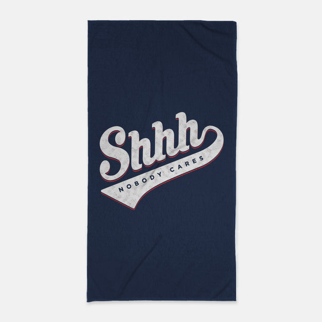 Shhh, Nobody Cares-none beach towel-mannypdesign