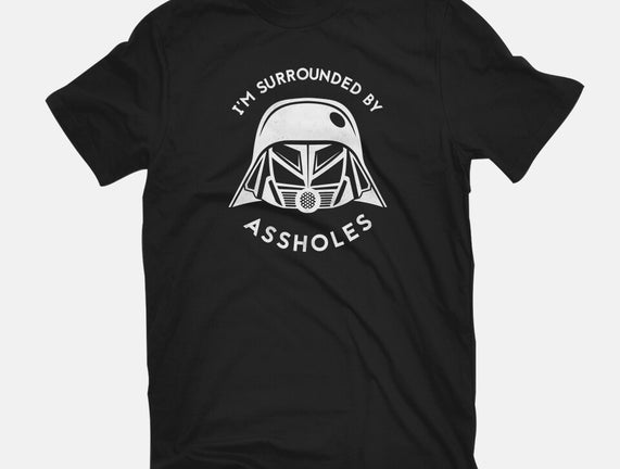 Surrounded By Assholes