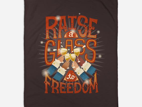 Raise A Glass To Freedom