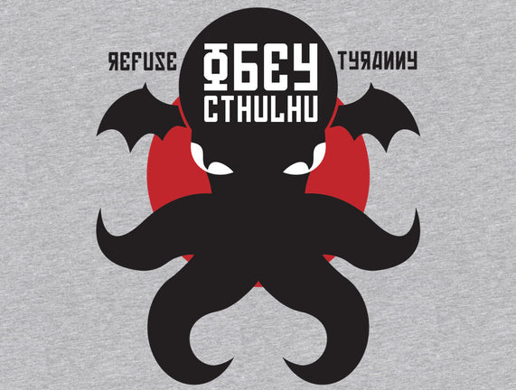 Refuse Tyranny, Obey Cthulhu