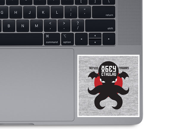 Refuse Tyranny, Obey Cthulhu