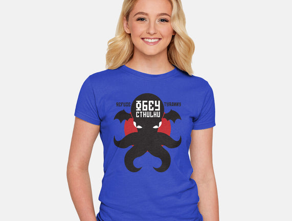 Refuse Tyranny, Obey Cthulhu