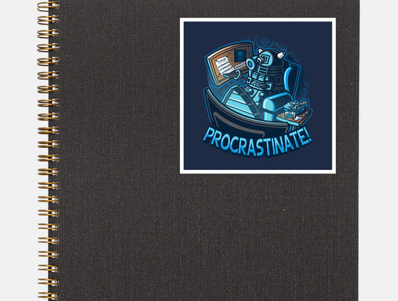 Procrastinate!!!