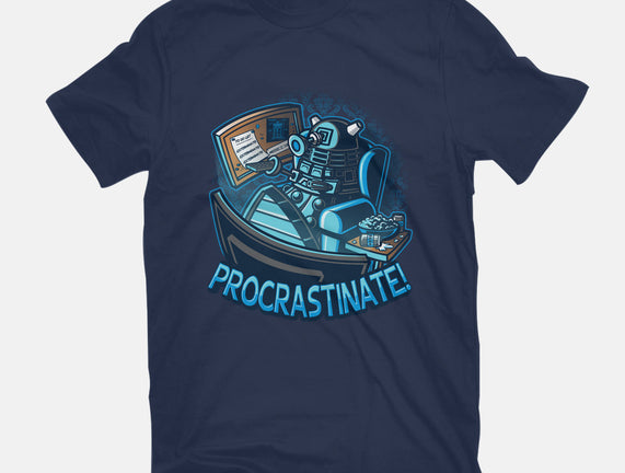 Procrastinate!!!