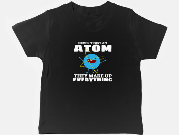 Never Trust An Atom!