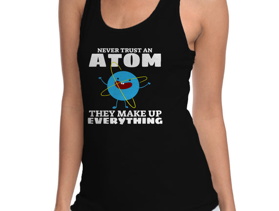 Never Trust An Atom!
