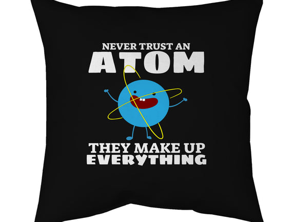 Never Trust An Atom!