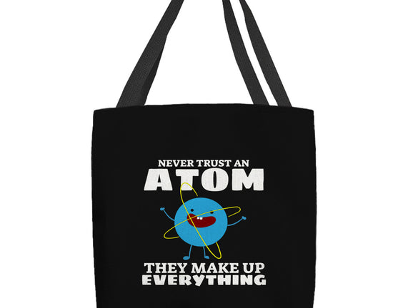 Never Trust An Atom!