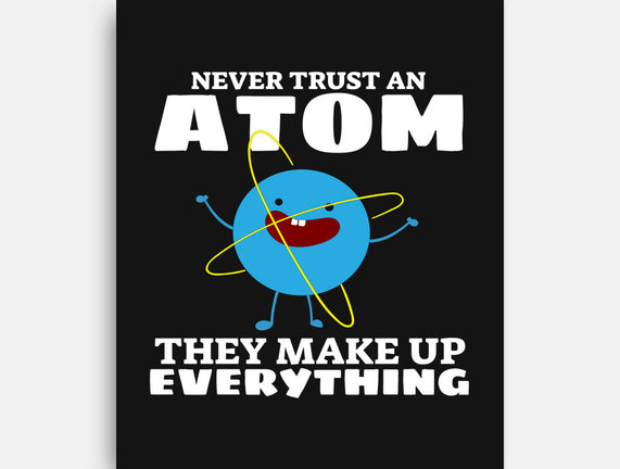 Never Trust An Atom!