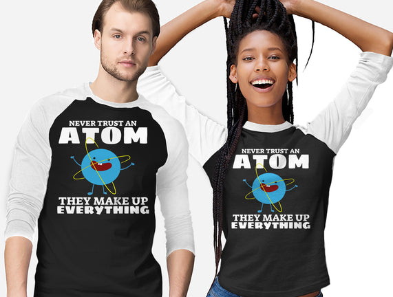 Never Trust An Atom!