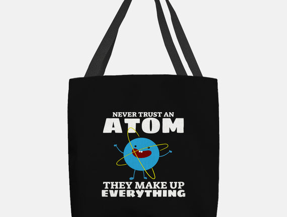 Never Trust An Atom!
