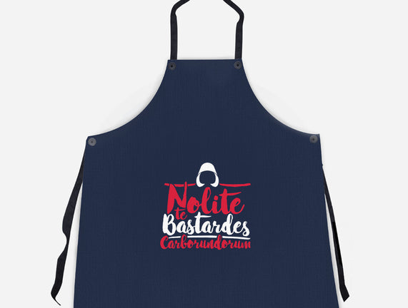 Nolite te Bastardes Carborundorum