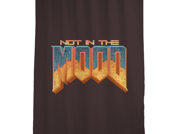 NOT IN THE MOOD