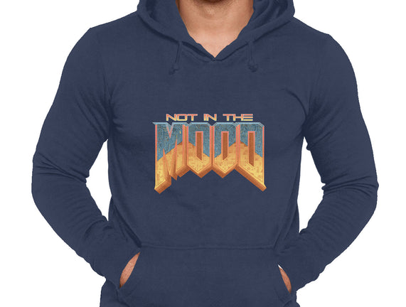 NOT IN THE MOOD