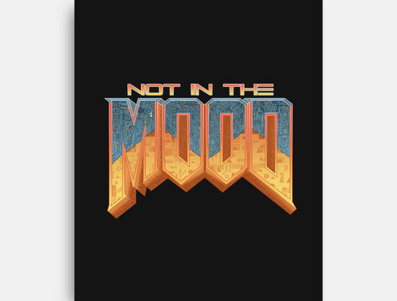 NOT IN THE MOOD
