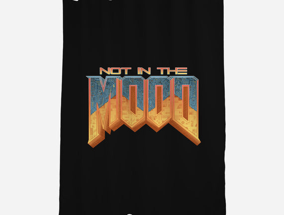 NOT IN THE MOOD