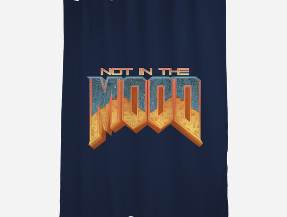NOT IN THE MOOD