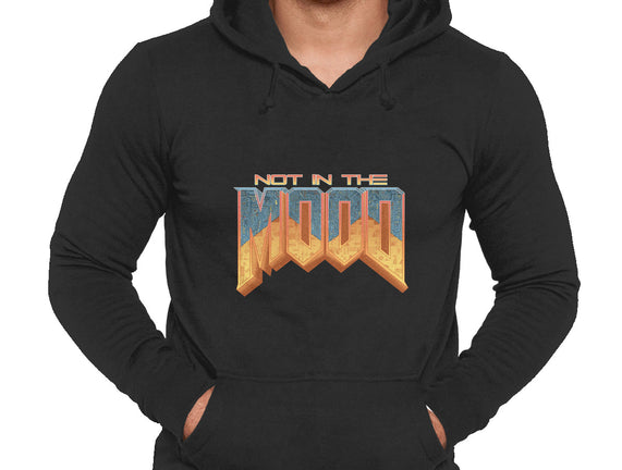 NOT IN THE MOOD