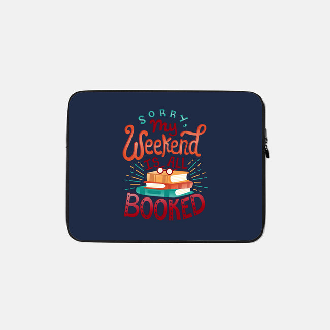 My Weekend is Booked-none zippered laptop sleeve-risarodil