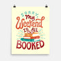 My Weekend is Booked-none matte poster-risarodil