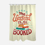 My Weekend is Booked-none polyester shower curtain-risarodil