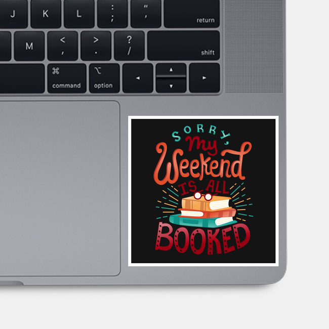 My Weekend is Booked-none glossy sticker-risarodil