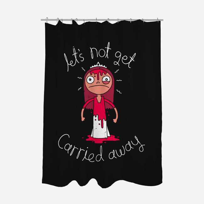 Let's Not Get Carried Away-none polyester shower curtain-DinoMike