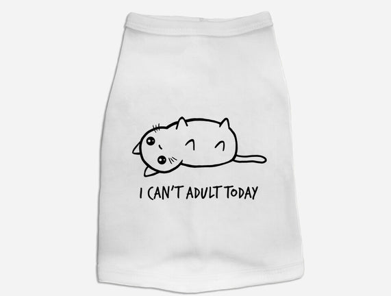 I Can't Adult Today