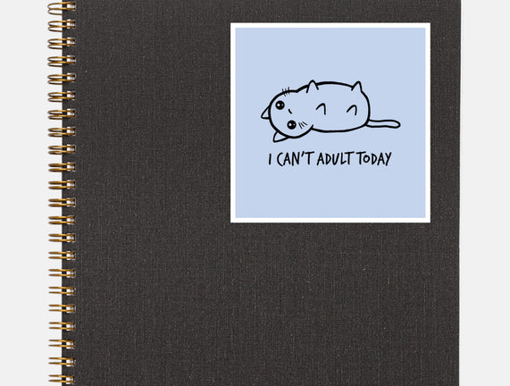 I Can't Adult Today