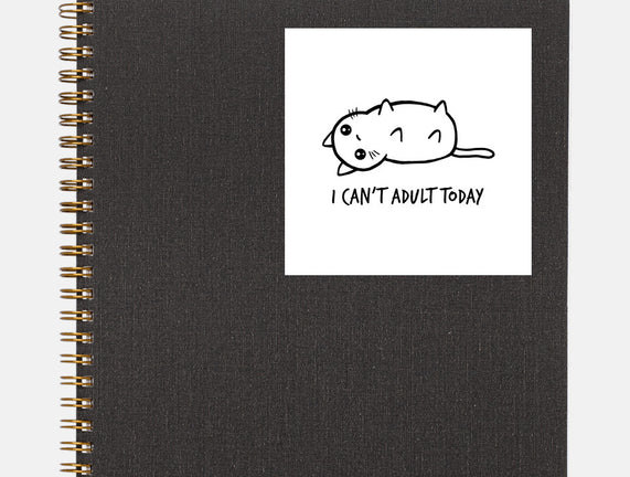 I Can't Adult Today