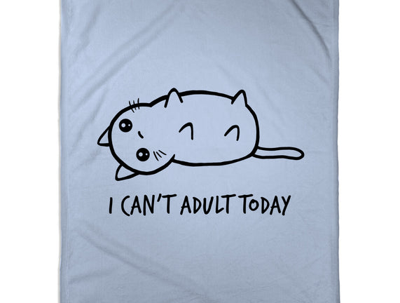 I Can't Adult Today