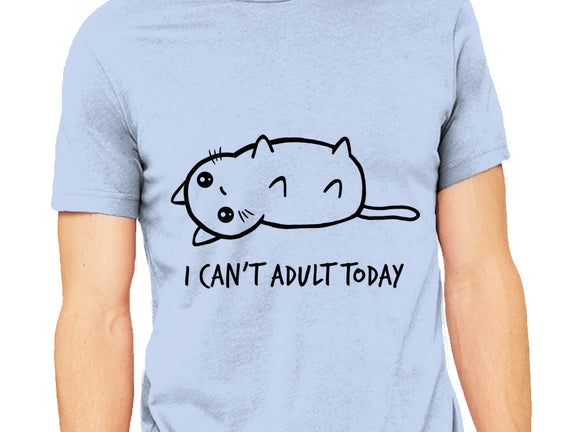 I Can't Adult Today