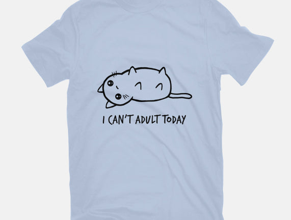 I Can't Adult Today